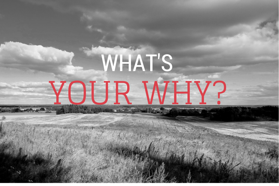 What's Your Why? Here's Mine.